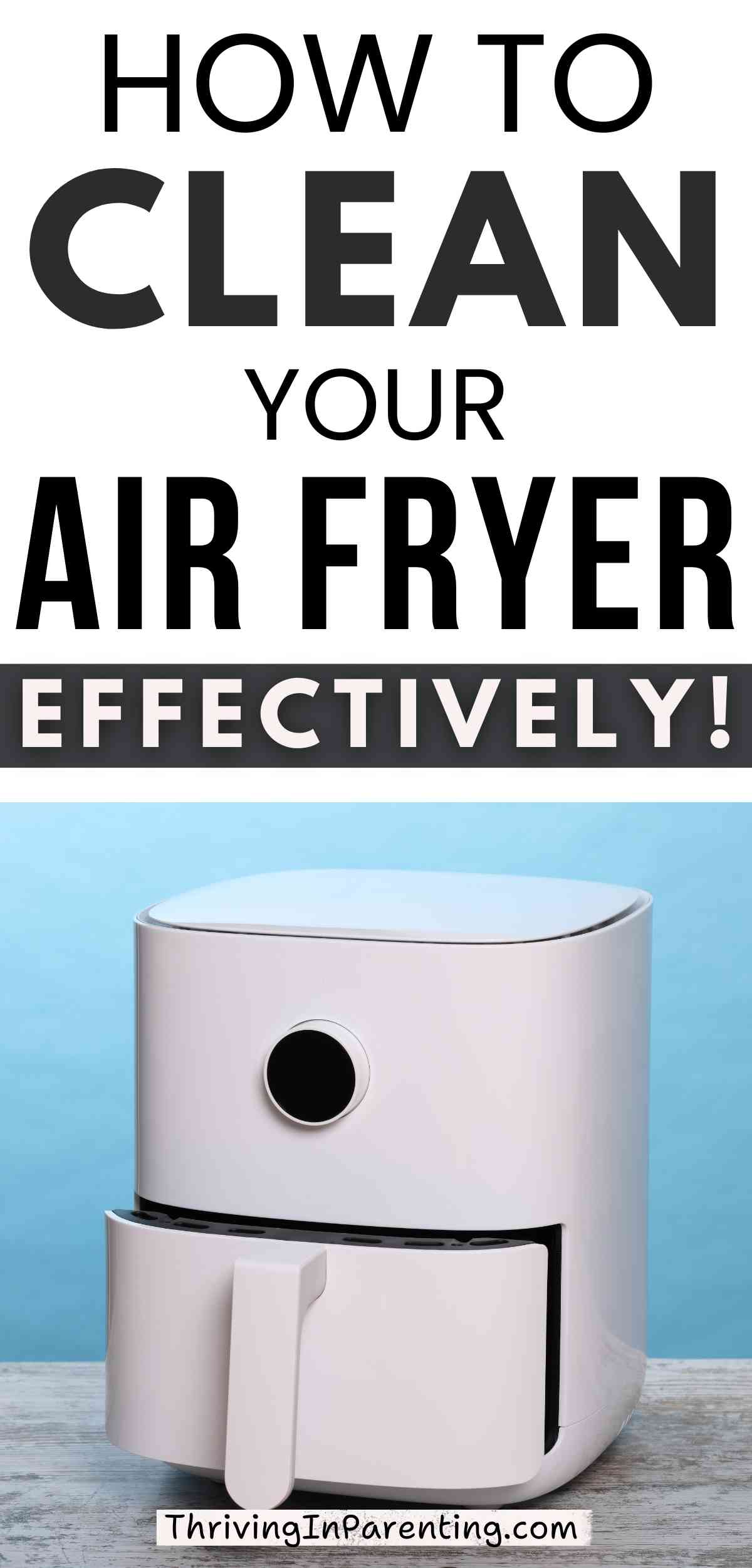 Pin image of how to clean air fryer effectively.