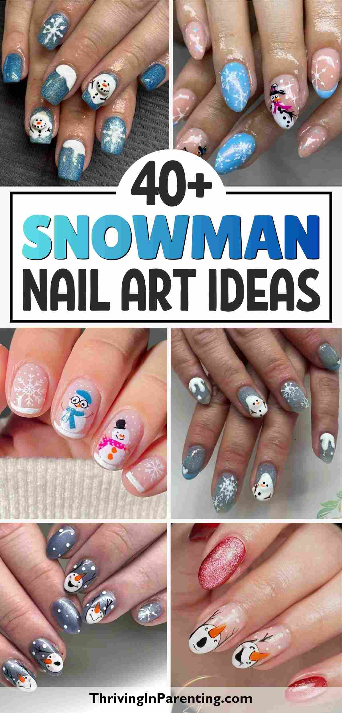 Collage of hands featuring creative snowman nail ideas in blue, white, and pink tones, with the text "40+ Snowman Nail Art Ideas" in the center.