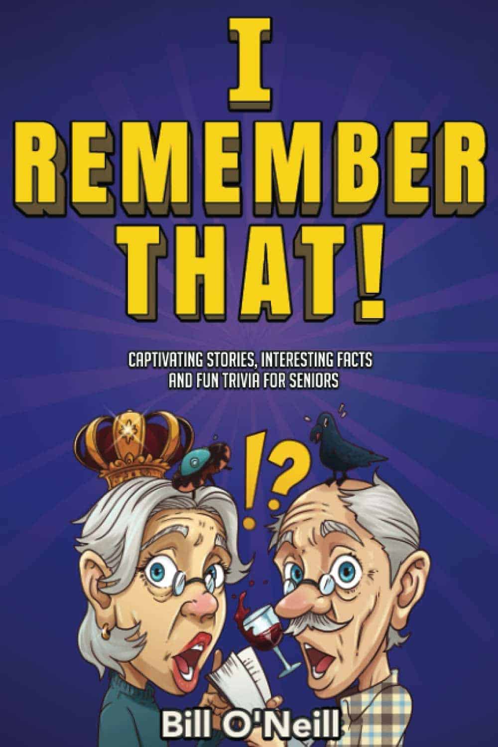 Book cover titled "I Remember That!" with cartoon illustrations of two surprised seniors, one wearing a crown, holding a wine glass, and a large exclamation point between them.