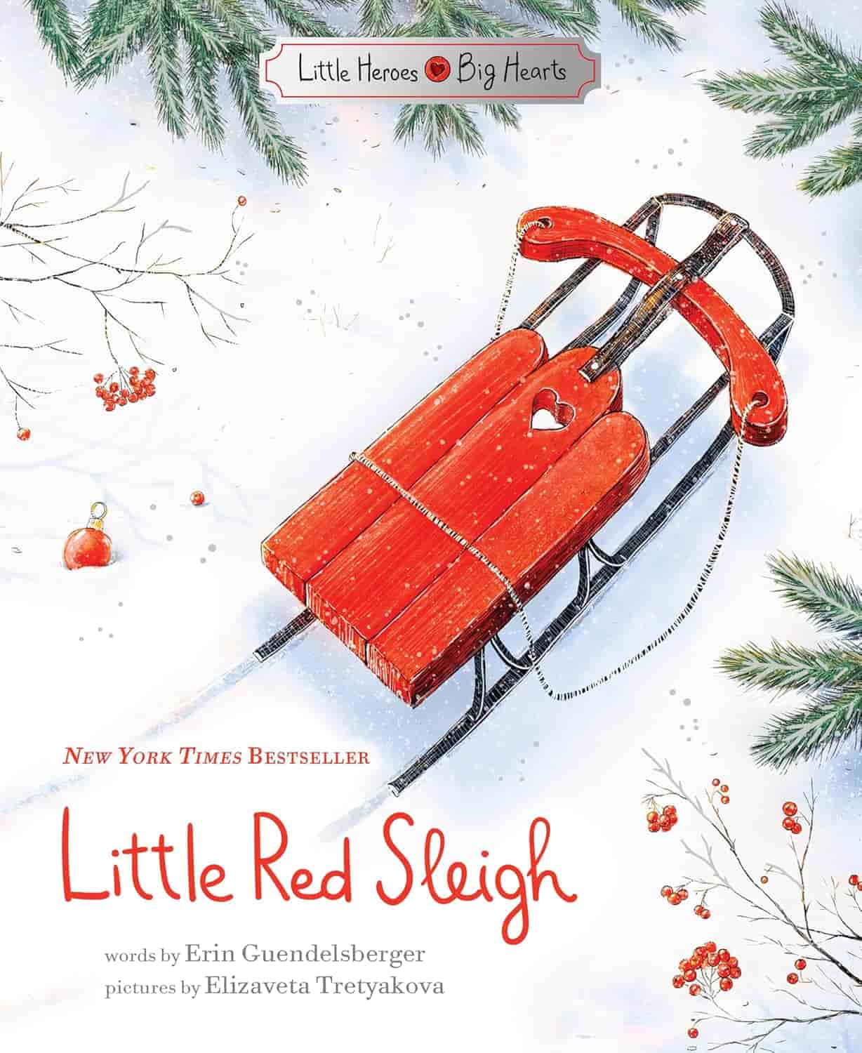 A red wooden sleigh with a heart cutout sits in the snow, surrounded by pine branches and berries; text reads "Little Red Sleigh" by Erin Guendelsberger.
