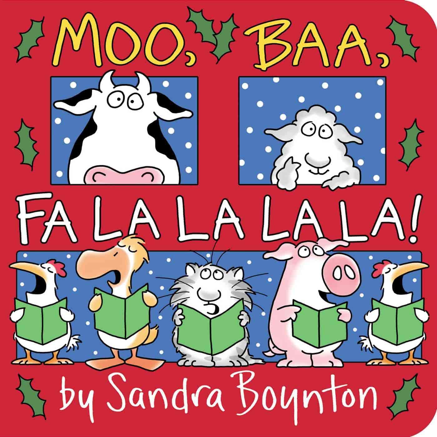 Book cover shows cartoon cow, sheep, duck, cat, pig, and dog singing with open songbooks under the title "Moo, Baa, Fa La La La La!" by Sandra Boynton on a red background with holly.
