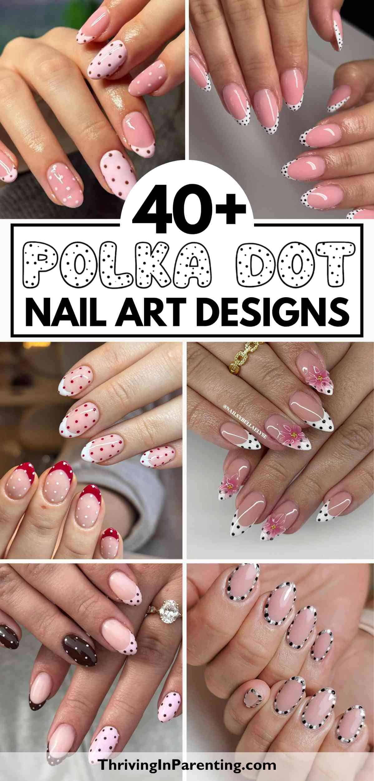 A collage of hands with various polka dot nail ideas showcases colorful, patterned designs on long, manicured nails. Text reads "40+ Polka Dot Nail Art Designs.
