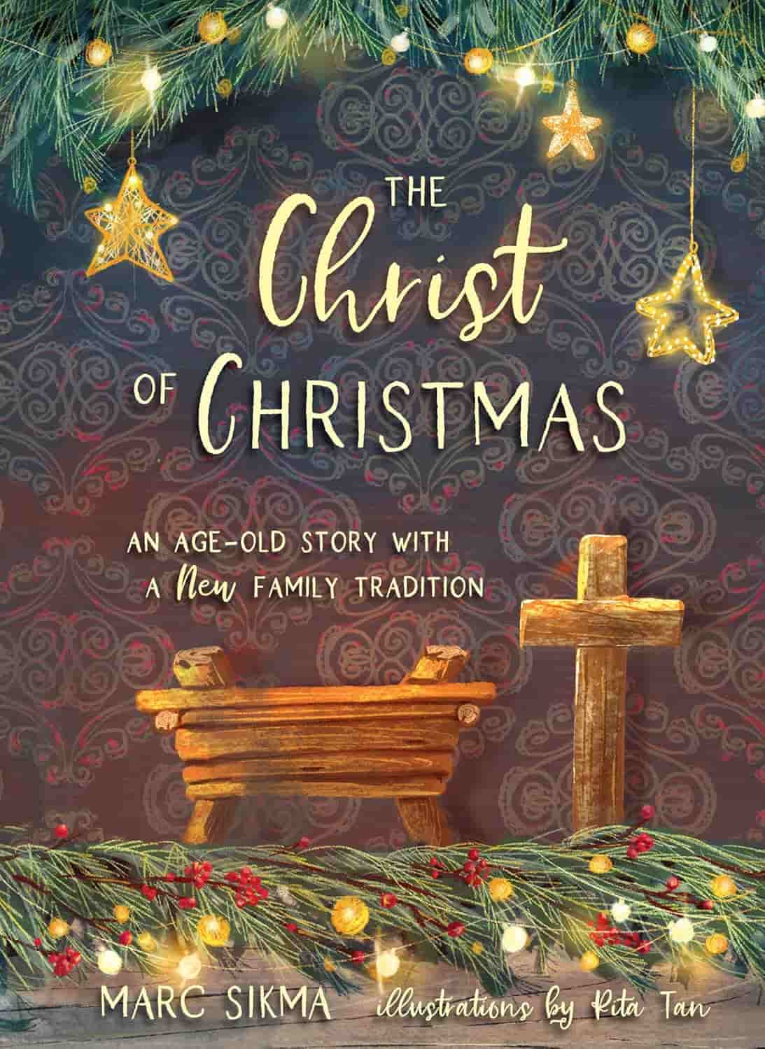 A Christmas-themed book cover featuring a manger, a wooden cross, hanging star decorations, and festive greenery with red berries. Title: “The Christ of Christmas” by Marc Sikma.