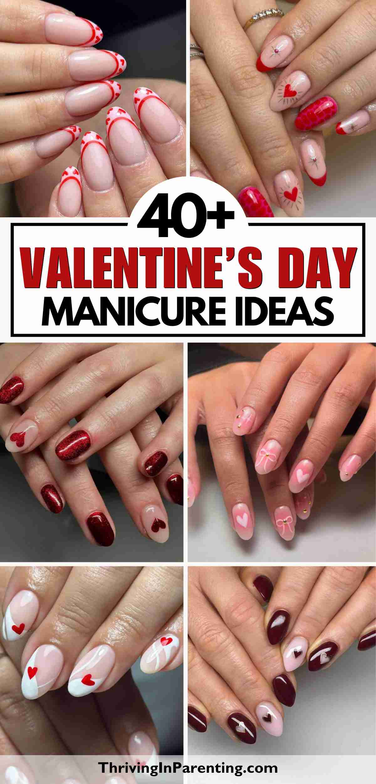 A collage of six Valentine’s Day-themed manicures featuring red, pink, and heart designs. Text reads “40+ Valentine’s Day nail ideas.”.