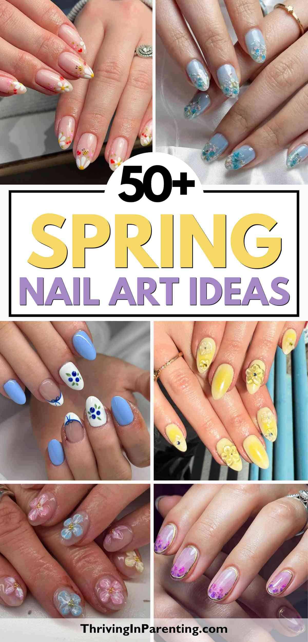 Collage of hands with various spring nail ideas featuring flowers, pastel colors, and glossy finishes, with text reading "50+ Spring Nail Art Ideas.