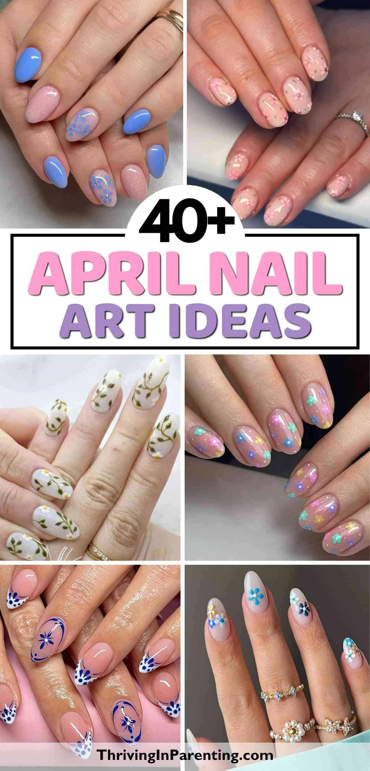 Collage of hands displaying various april nail ideas with spring-themed nail art in pastel colors, floral patterns, and glossy finishes.
