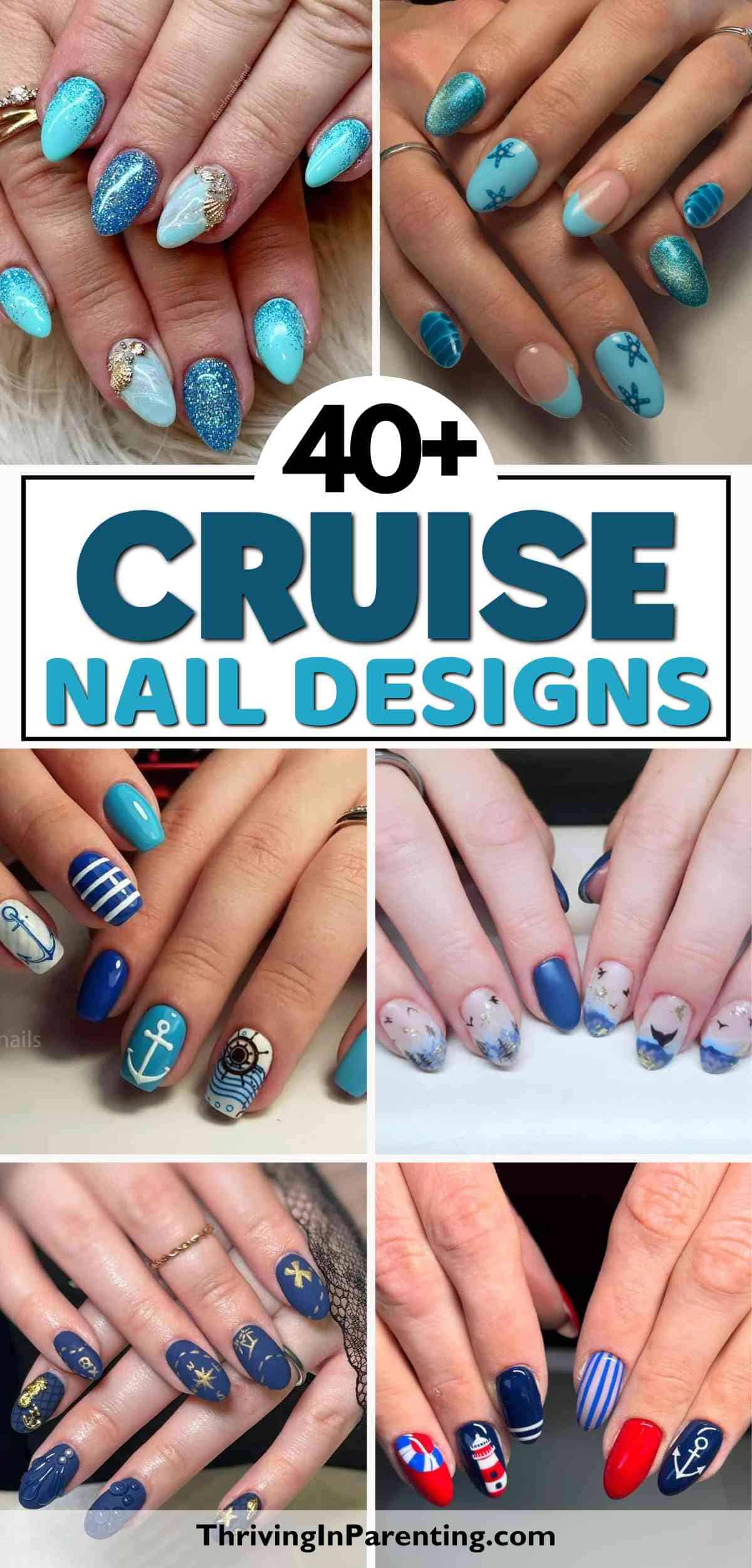 Collage of hands featuring blue and nautical-themed cruise nail ideas, with anchors, stripes, glitter, and seashell art.