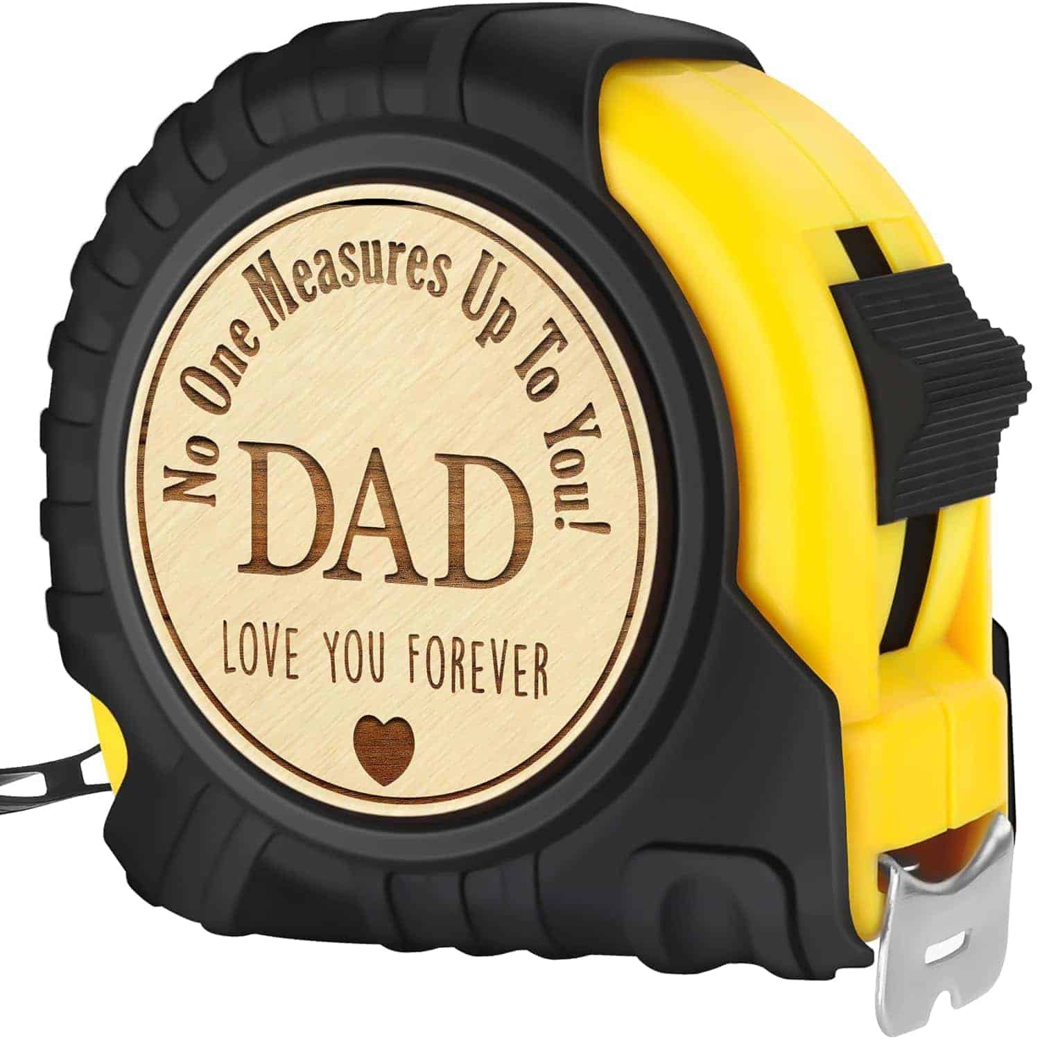A yellow and black tape measure features a wooden plaque that reads, "No One Measures Up To You! DAD LOVE YOU FOREVER" with a small heart at the bottom.