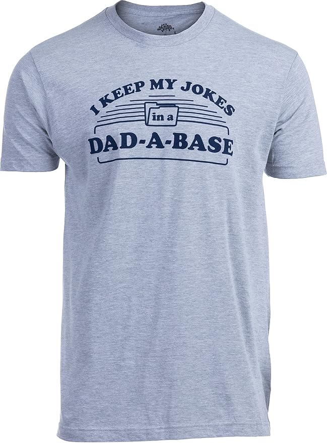Gray t-shirt with the text "I keep my jokes in a DAD-A-BASE" printed in navy blue on the front.