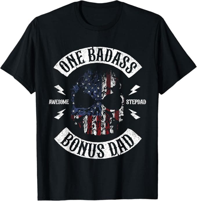Black T-shirt with a skull featuring an American flag design and the text "One Badass Bonus Dad, Awesome Stepdad" in bold, distressed letters.