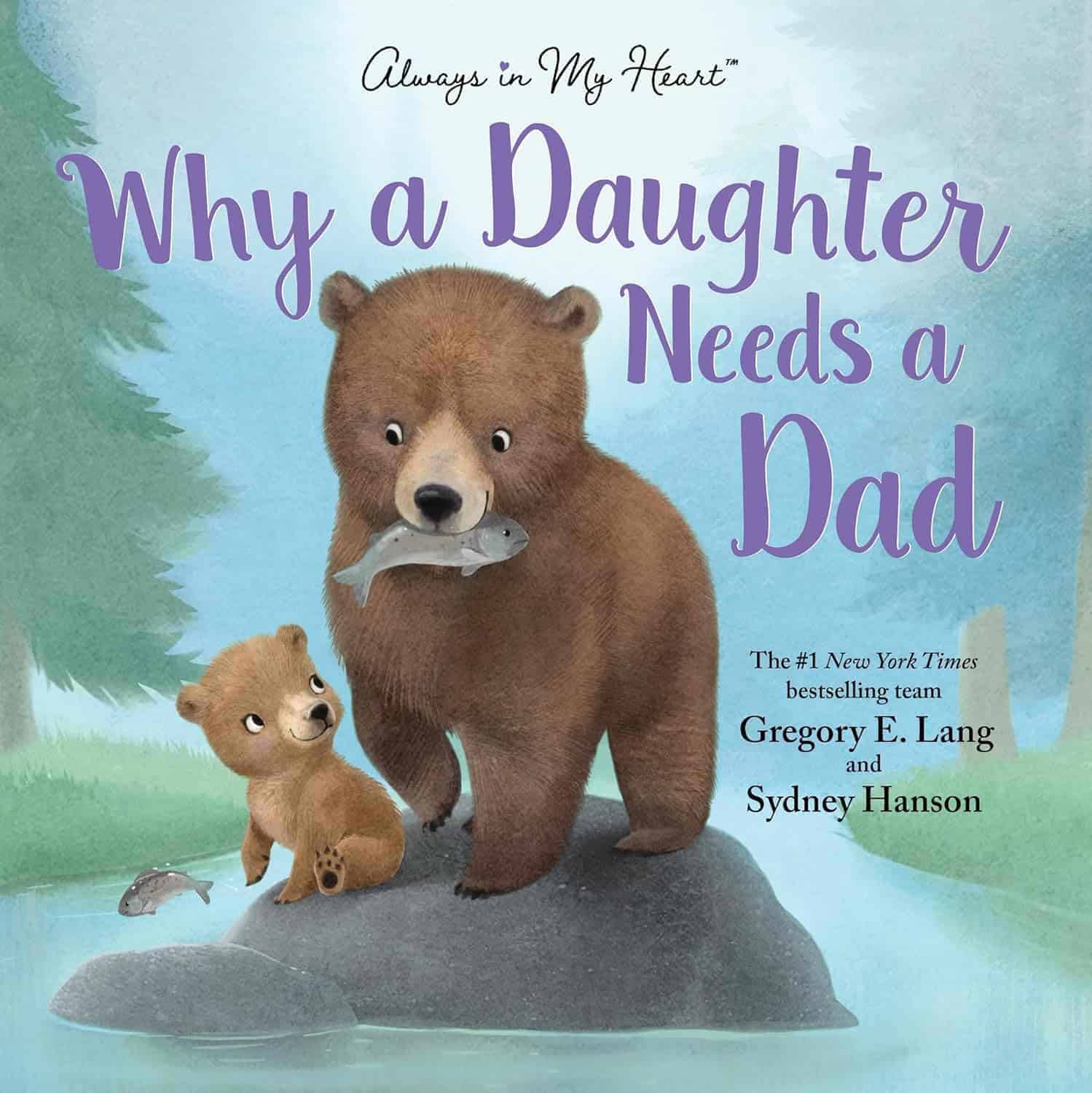Illustration of a father bear and daughter bear on a rock by water; the father holds a fish in his mouth. The book title reads "Why a Daughter Needs a Dad.