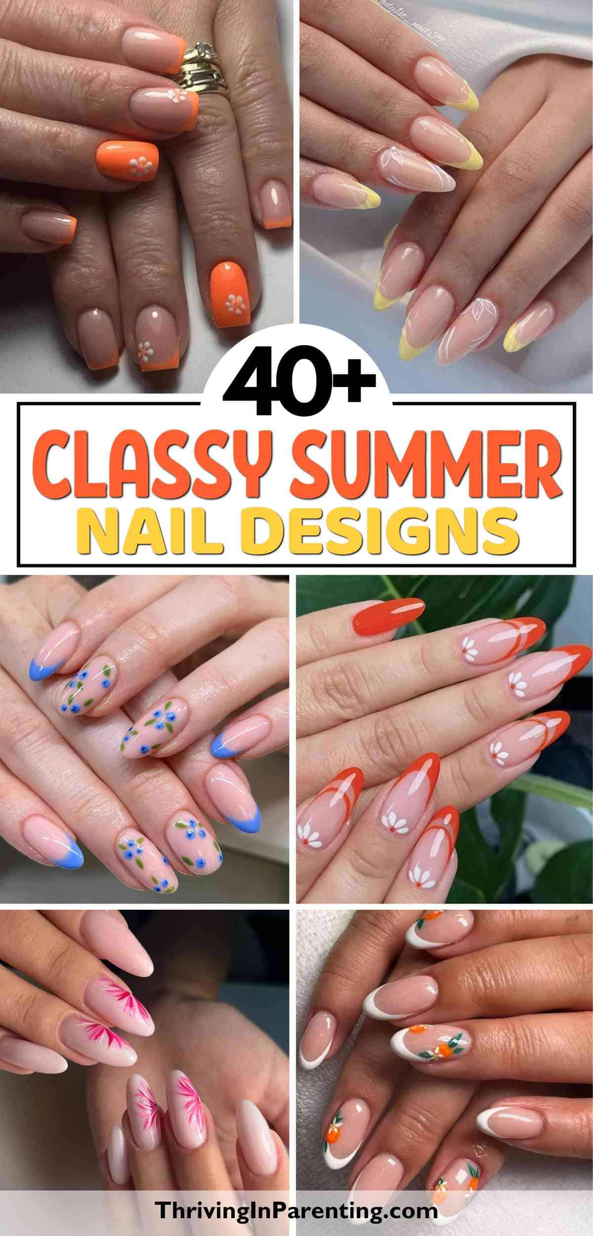 Collage of hands displaying various classy summer nails featuring bright colors, floral patterns, and geometric accents. Text reads "40+ Classy Summer Nail Designs.