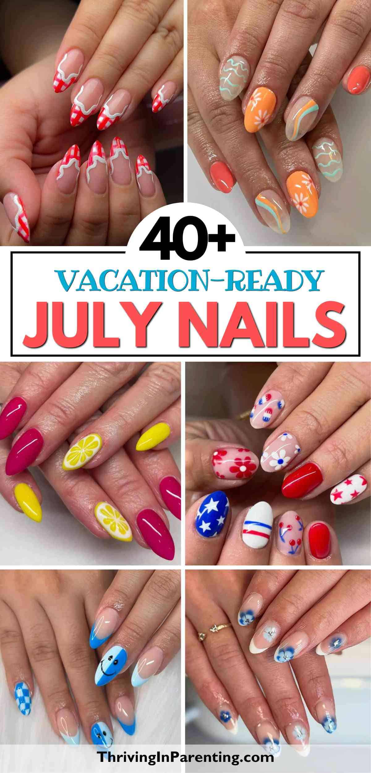 Collage of hands with vibrant summer July nail designs, featuring red, white, blue, yellow, fruit, and abstract patterns.