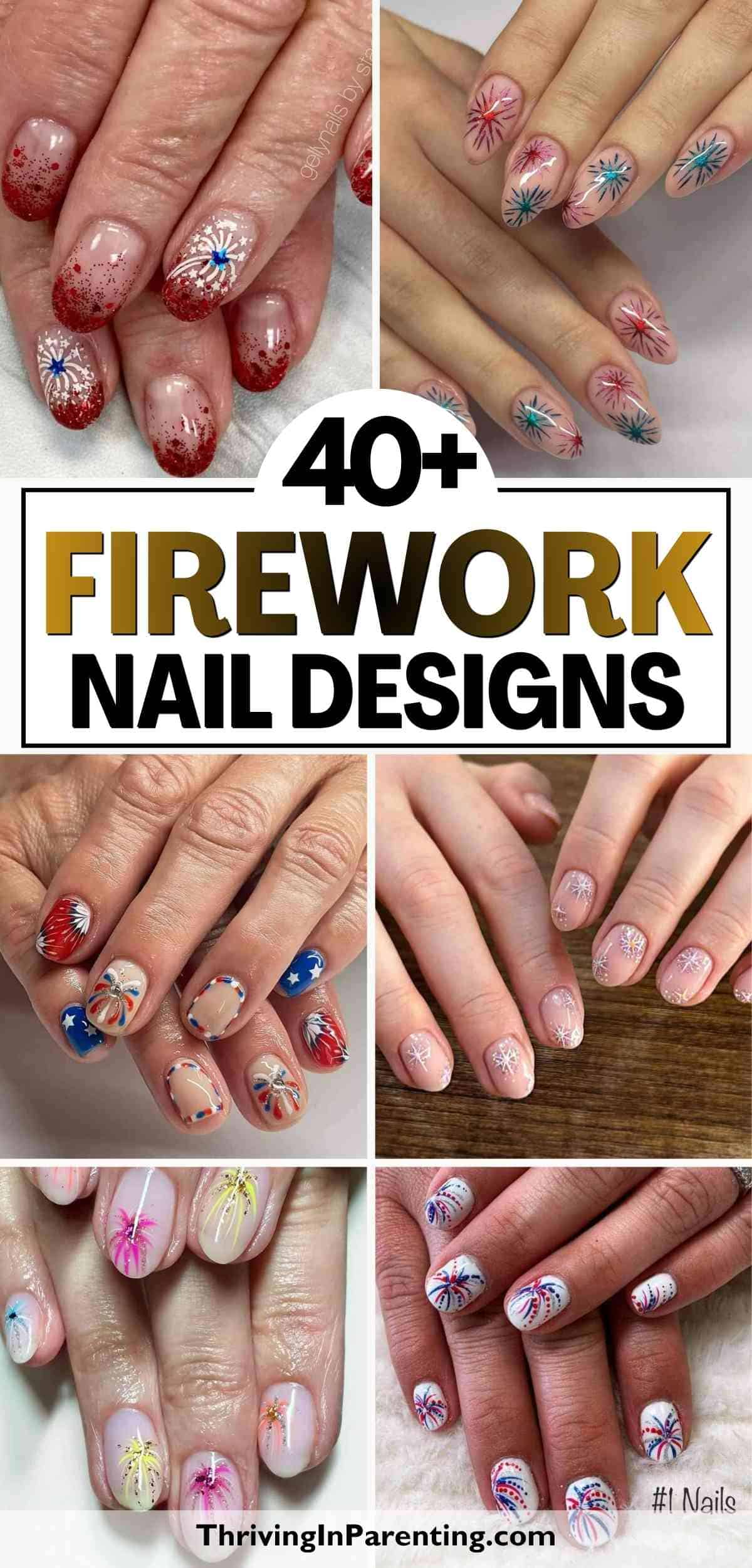 A collage of hands shows vibrant firework-themed nail designs in various colors and patterns, featuring the text "40+ Firework Nail Ideas" in the center.