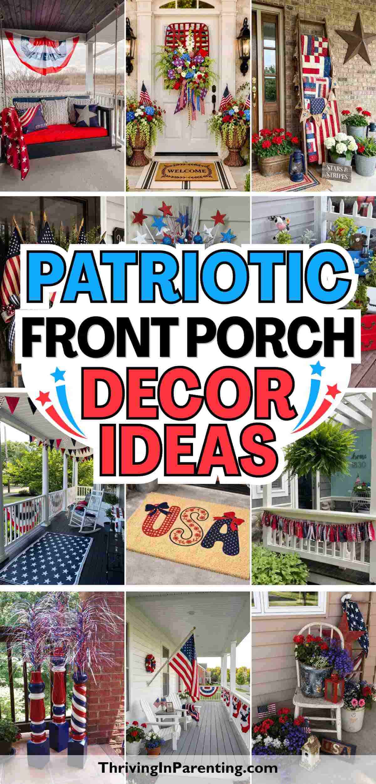 Collage of patriotic front porch decor featuring American flags, red, white, and blue accents, wreaths, banners, and potted plants.