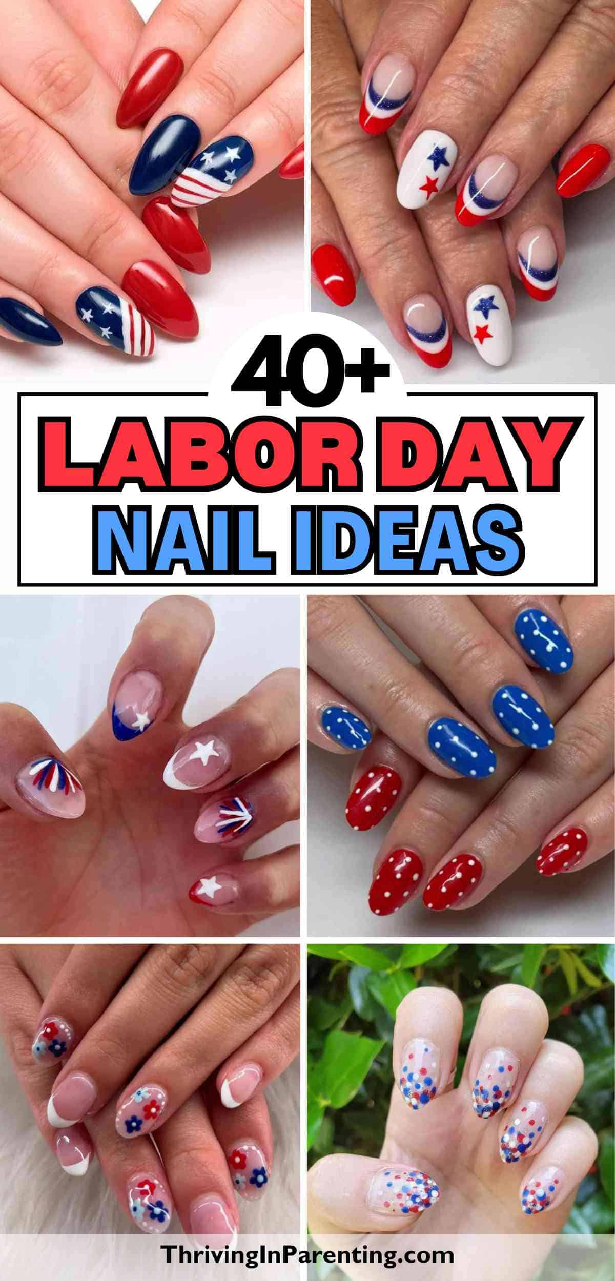 Collage of hands with various Labor Day nail ideas in red, white, and blue patterns—featuring stars, stripes, and polka dots.