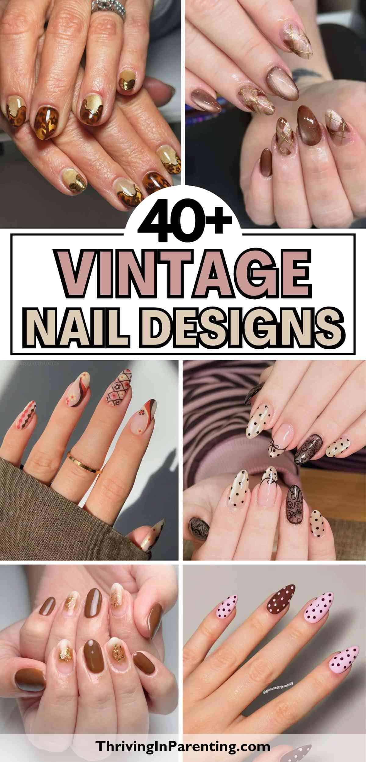 Collage of six images showcasing vintage nail ideas in brown, beige, and pink tones with swirls, polka dots, florals, and abstract art.