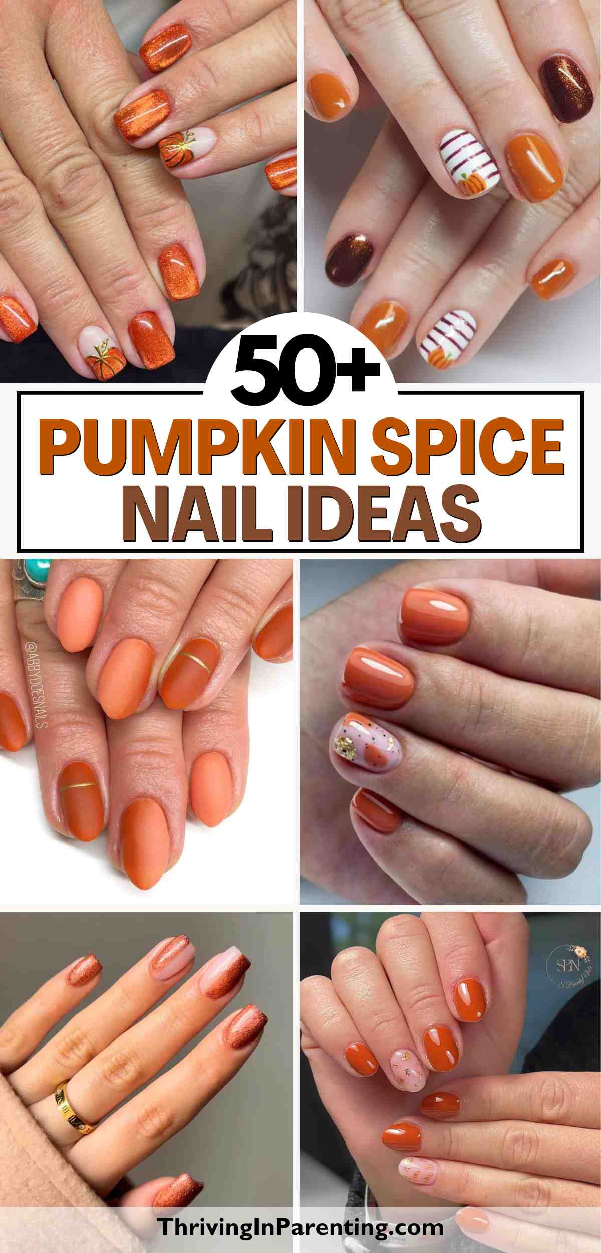 Collage of hands with various fall-themed pumpkin spice nail ideas in orange and brown tones, featuring creative patterns and accents.