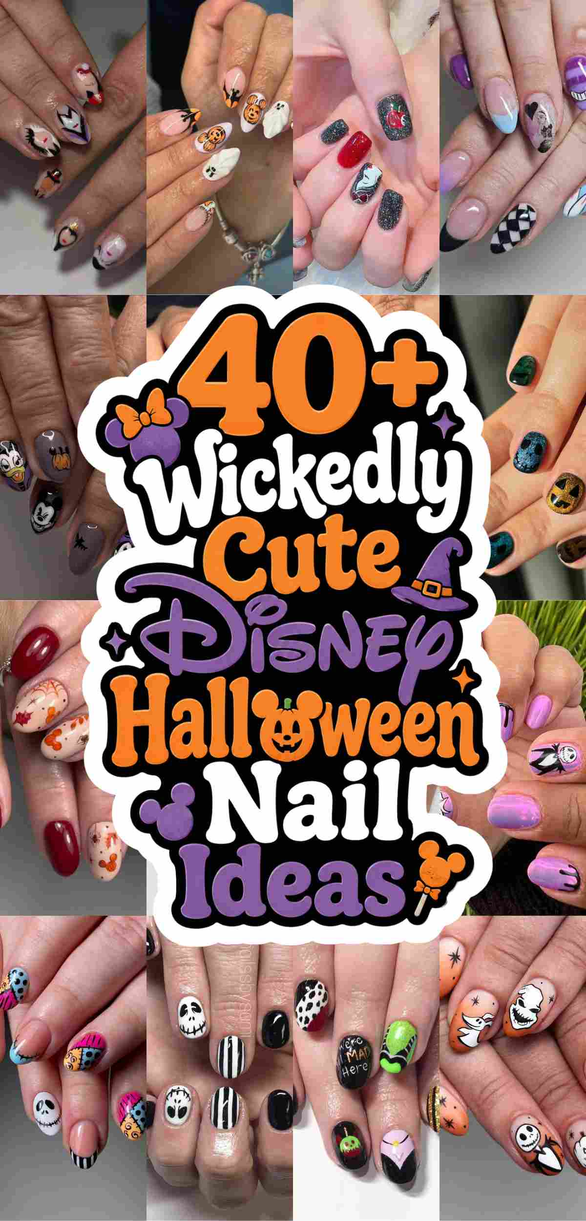 Collage of hands with various Disney-themed Halloween nail designs, featuring characters and symbols. Center text reads: “40+ Wickedly Cute Disney Halloween Nail Ideas.”.