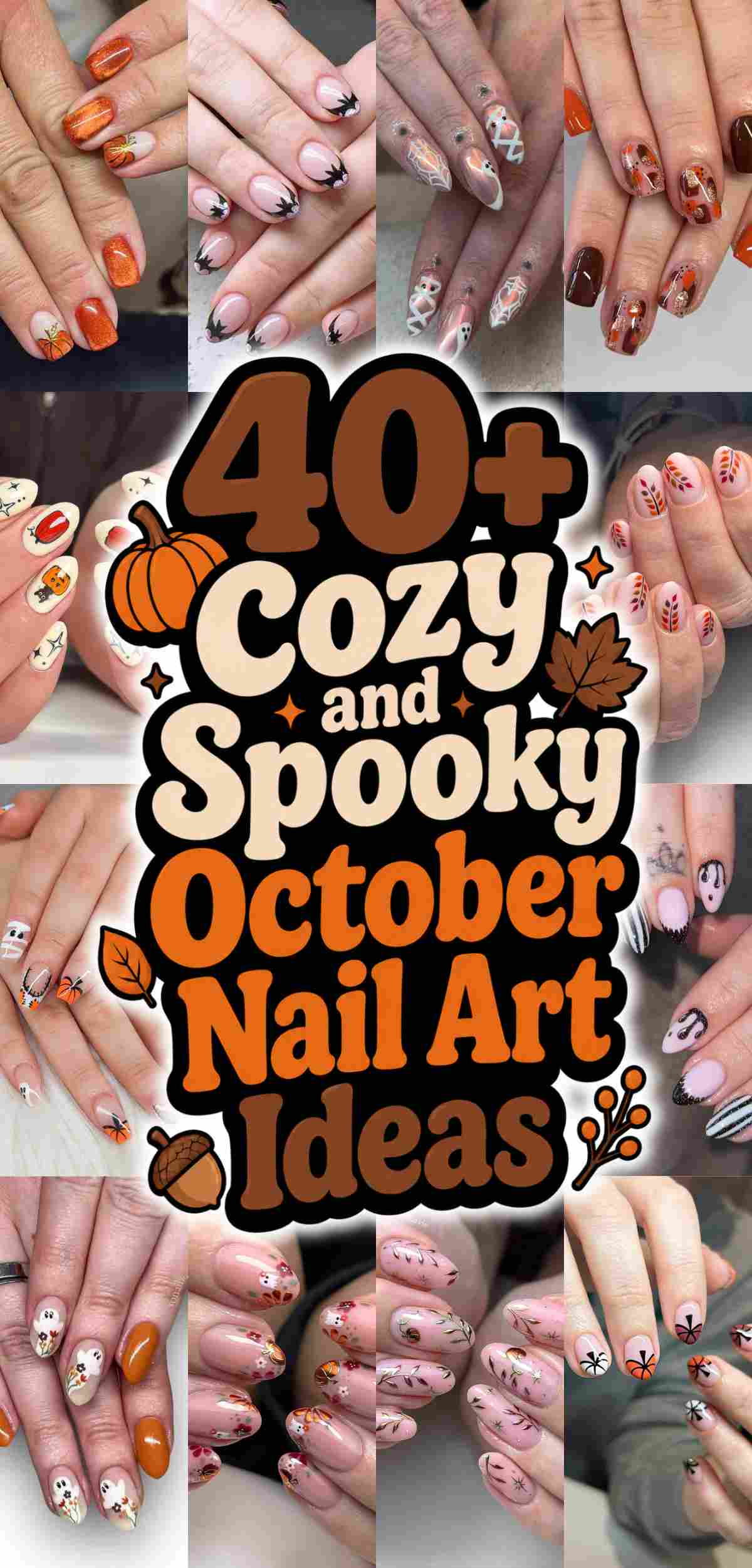 Collage of hands with various Halloween-themed nail art designs and text reading “40+ Cozy and Spooky October Nail Art Ideas.”.