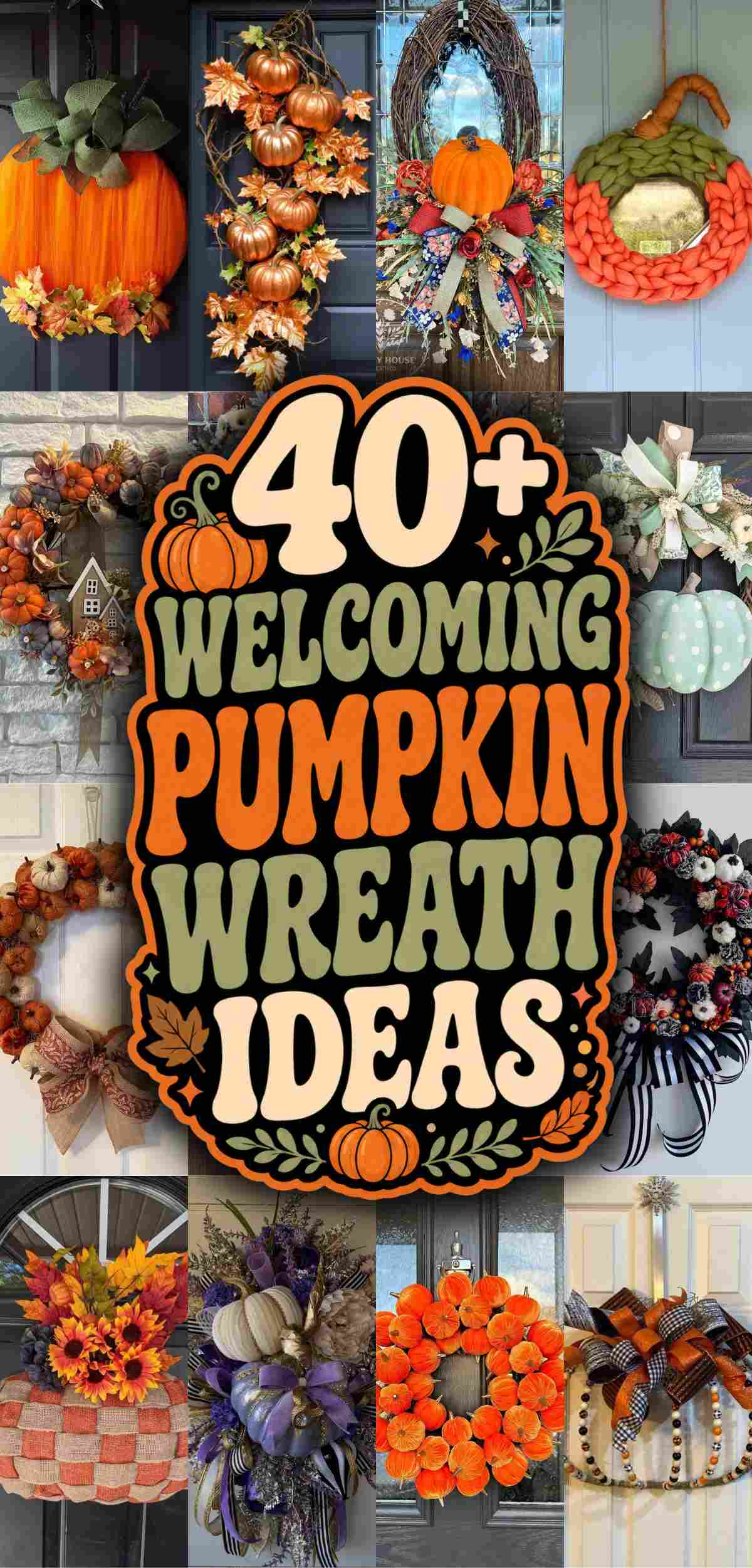 Collage of assorted pumpkin-themed wreaths surrounding a central sign that reads “40+ Welcoming Pumpkin Wreath Ideas” in bold orange and green letters.
