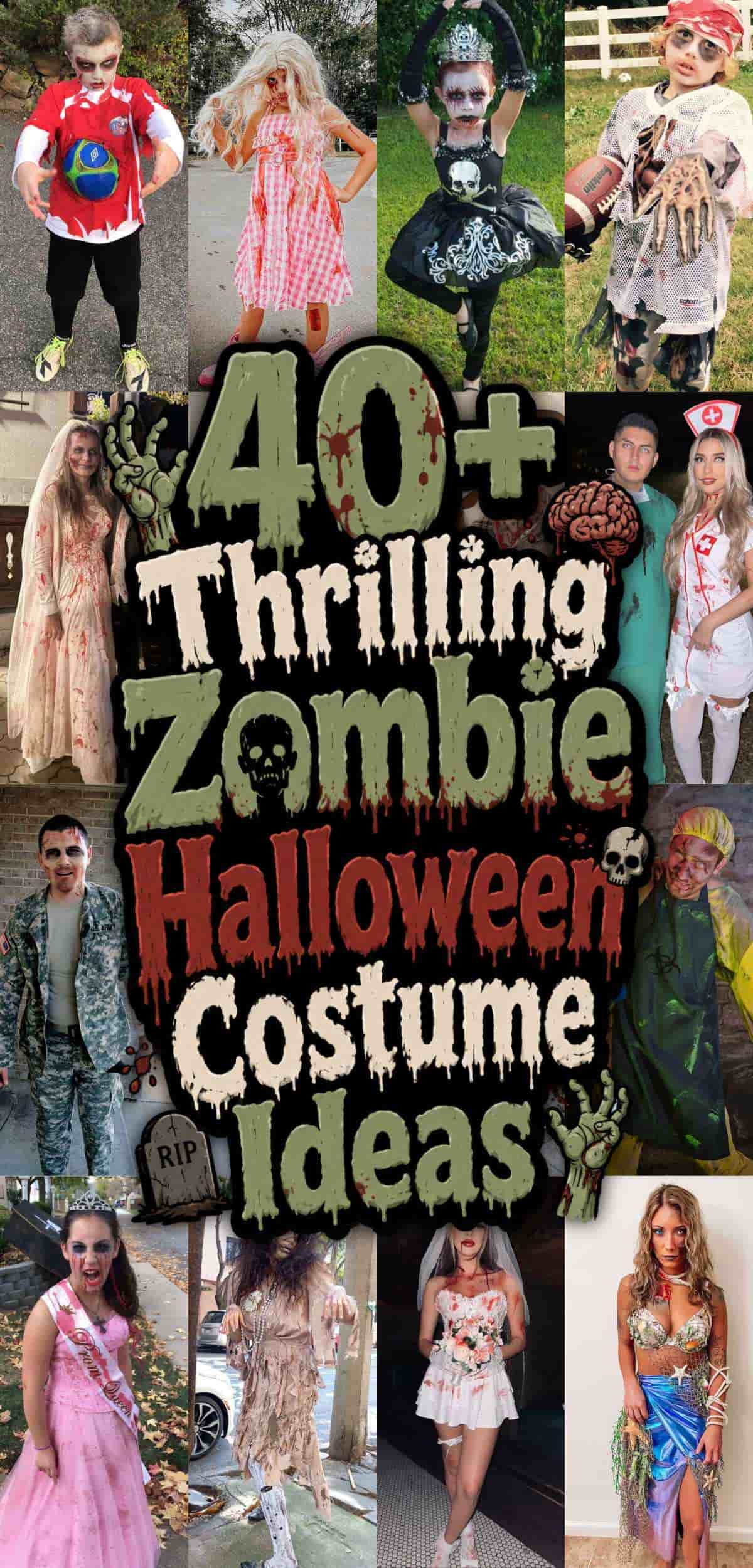 A collage of people in various zombie costumes surrounds text reading “40+ Thrilling Zombie Halloween Costume Ideas” in bold, distressed lettering.
