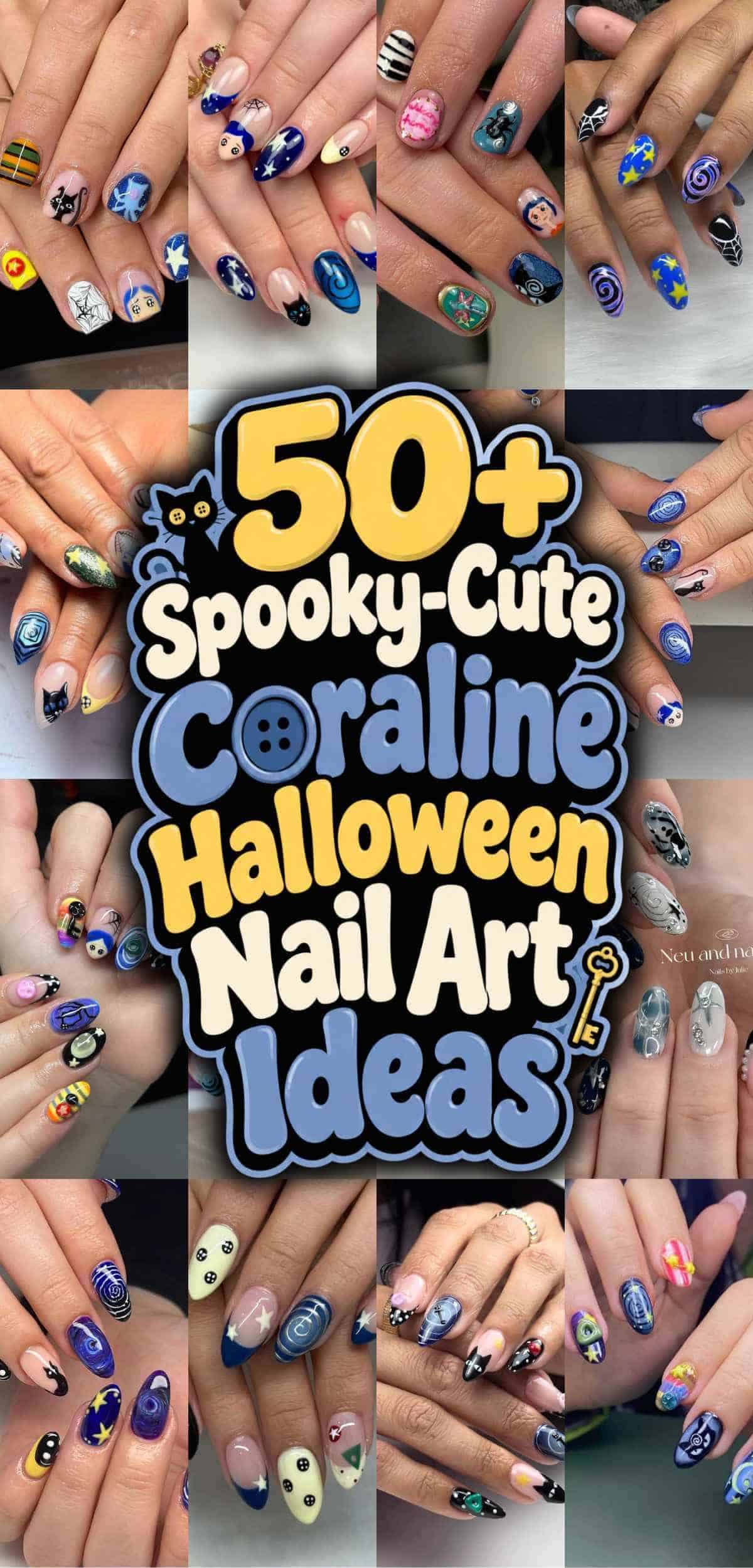 Collage of hands with various Coraline-inspired Halloween nail art designs, surrounding text that reads “50+ Spooky-Cute Coraline Halloween Nail Art Ideas” in bold, colorful lettering—a must-see collection for anyone searching for unique Coraline Halloween nail ideas.