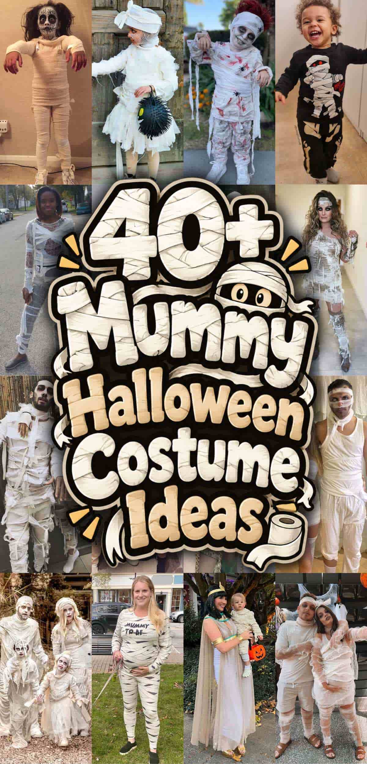Collage of people in various mummy costumes surrounding text that reads “40+ Mummy Halloween Costume Ideas” in the center.