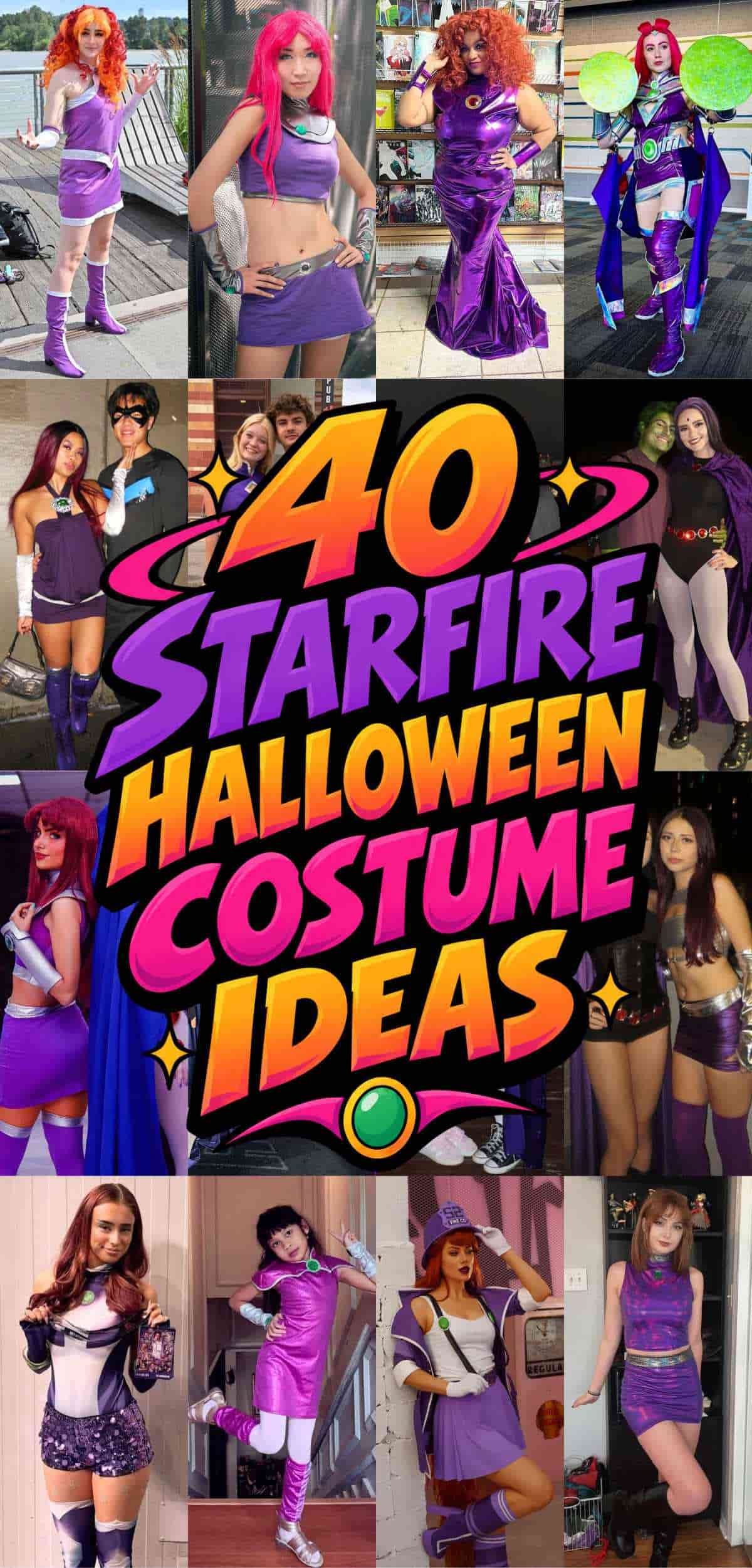 Collage of people in various Starfire costumes from Teen Titans, with bold text reading “40 Starfire Halloween Costume Ideas” in the center.