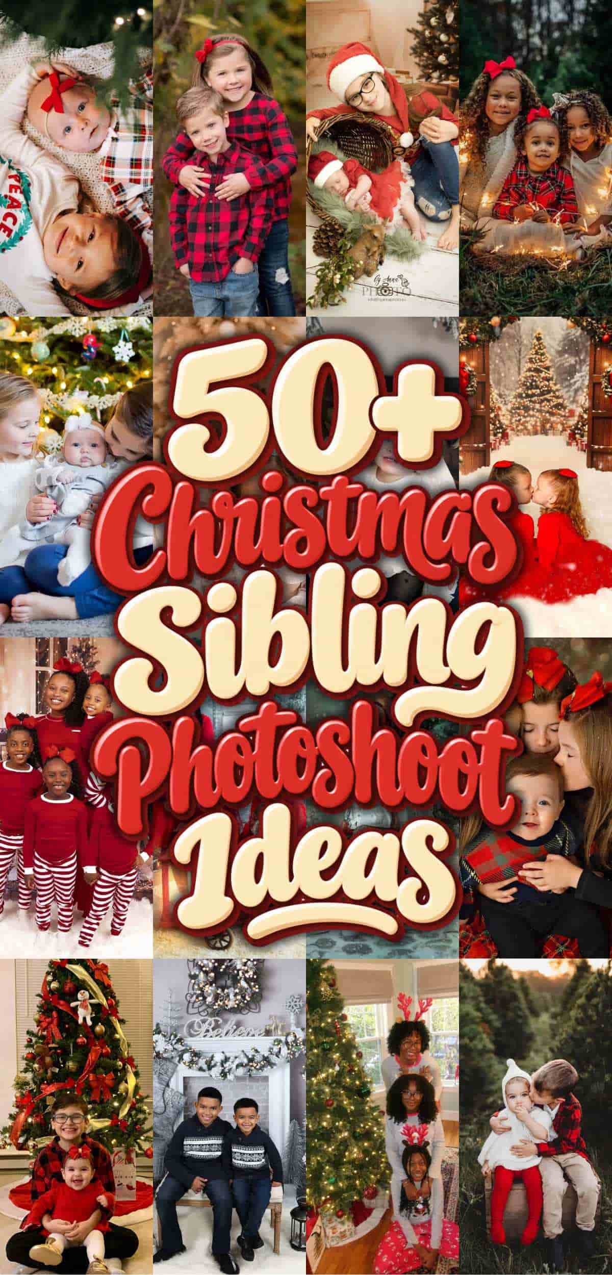 Collage of children in Christmas-themed outfits, with the text “50+ Christmas Sibling Photoshoot Ideas” centered in large red and white letters.